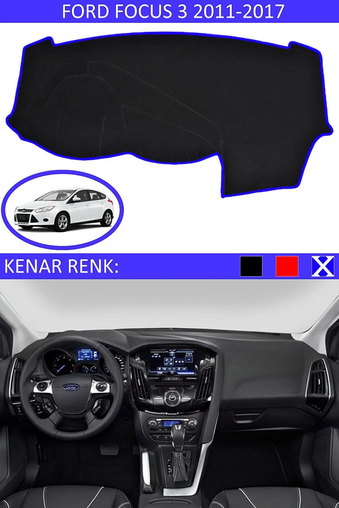 FORD FOCUS 3 2011-2017 MODEL İÇİN TORPİDO KORUMA HALISI SİYAH RENK MAVİ KENAR