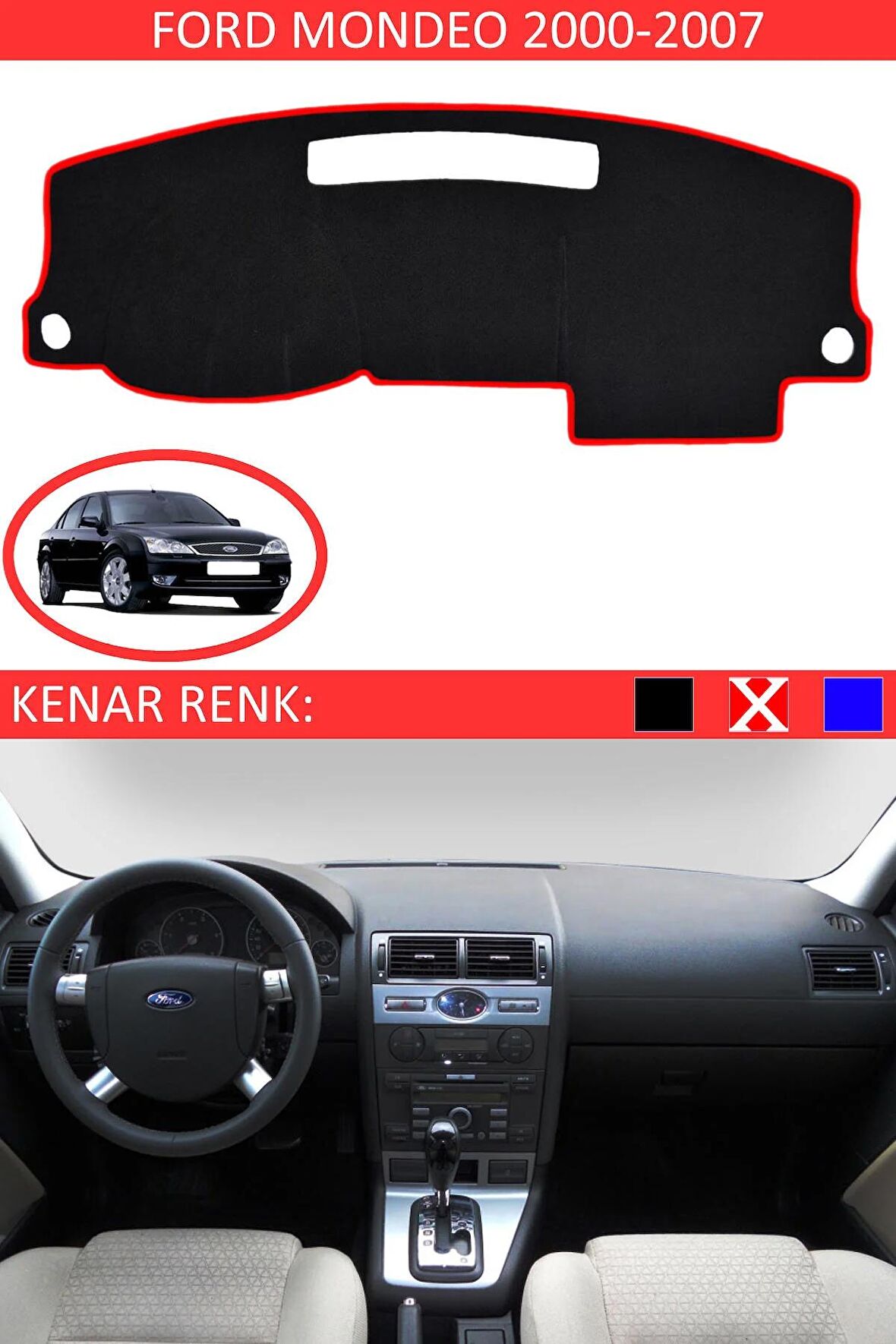 FORD MONDEO 2000-2007 MODEL İÇİN TORPİDO KORUMA HALISI SİYAH RENK KIRMIZI KENAR