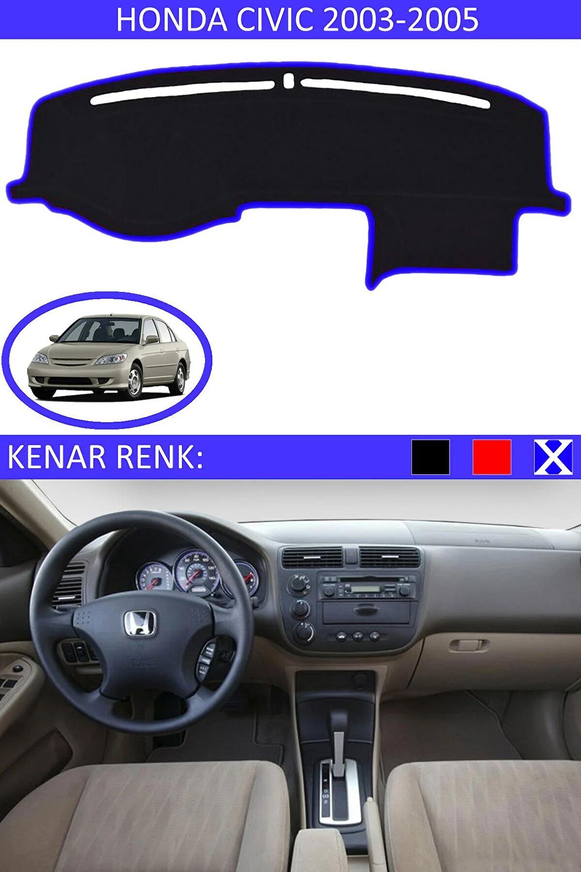 HONDA CIVIC 2003-2005 MODEL İÇİN TORPİDO KORUMA HALISI SİYAH RENK MAVİ KENAR