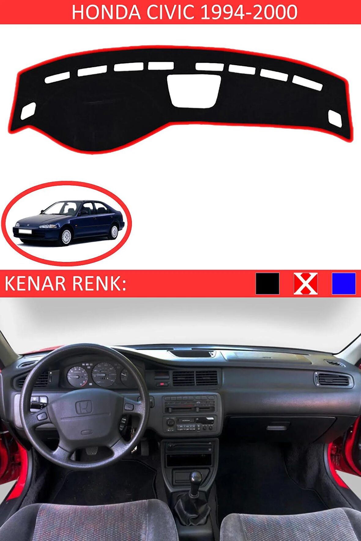 HONDA CIVIC 1994-2000 MODEL İÇİN TORPİDO KORUMA HALISI SİYAH RENK KIRMIZI KENAR