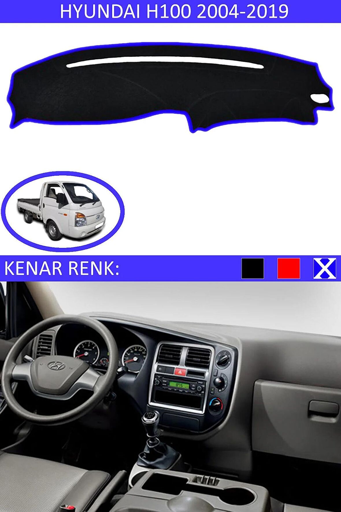 HYUNDAİ H100 2004-2019 MODEL İÇİN TORPİDO KORUMA HALISI SİYAH RENK MAVİ KENAR