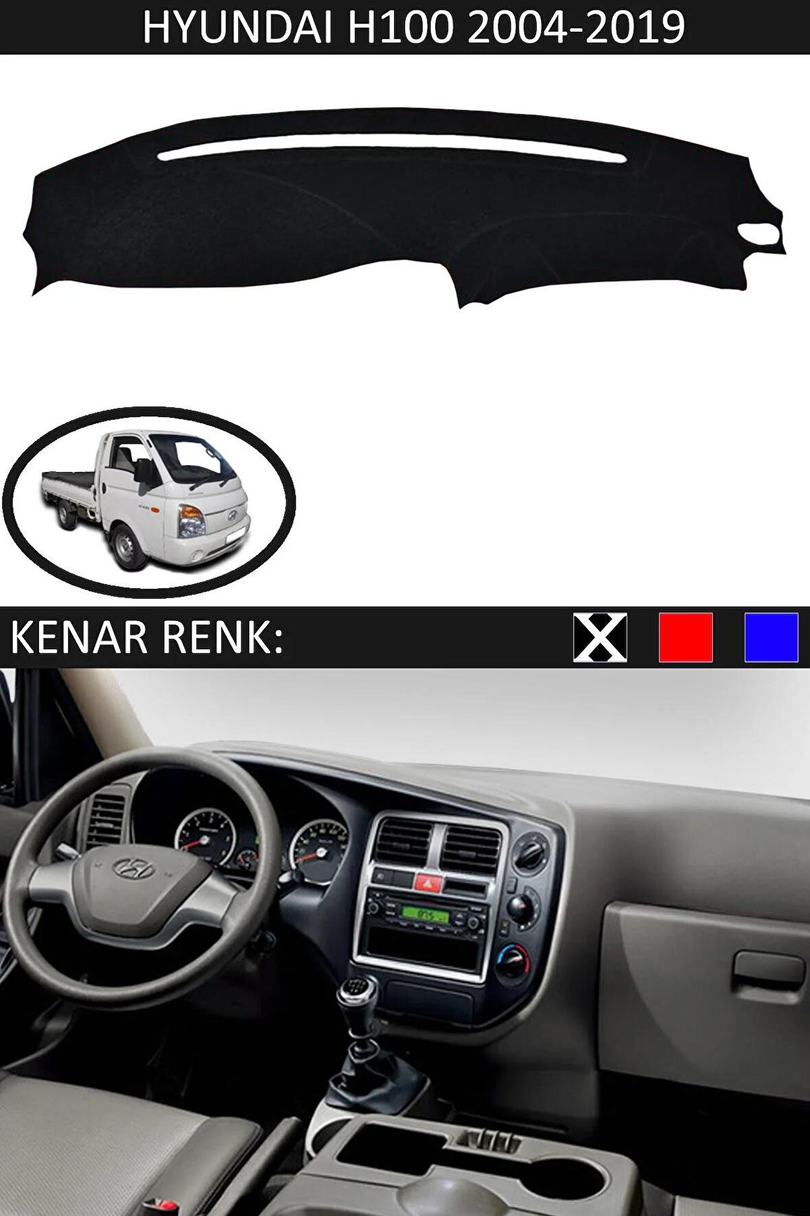 HYUNDAİ H100 2004-2019 MODEL İÇİN TORPİDO KORUMA HALISI SİYAH RENK SİYAH KENAR