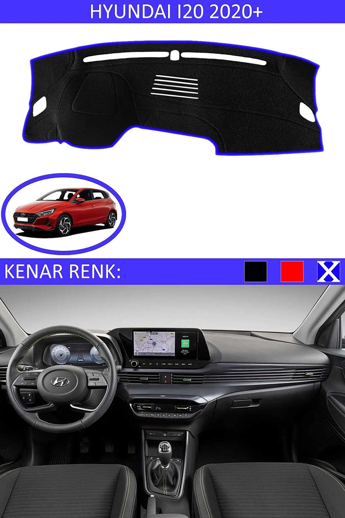 HYUNDAİ İ20 2020 ve ÜSTÜ MODEL İÇİN TORPİDO KORUMA HALISI SİYAH RENK MAVİ KENAR