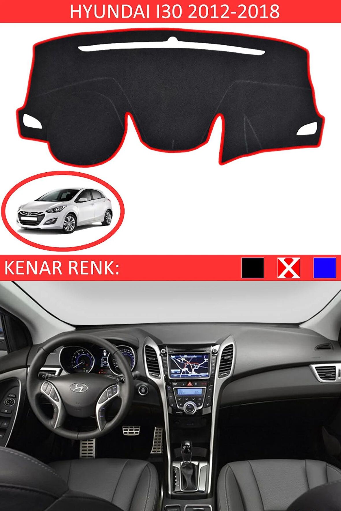 HYUNDAİ İ30 2012-2018 MODEL İÇİN TORPİDO KORUMA HALISI SİYAH RENK KIRMIZI KENAR