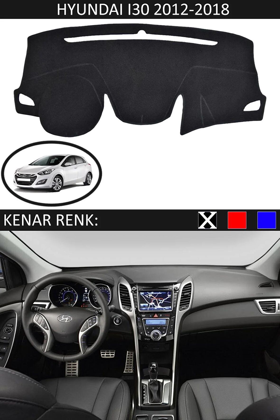 HYUNDAİ İ30 2012-2018 MODEL İÇİN TORPİDO KORUMA HALISI SİYAH RENK SİYAH KENAR