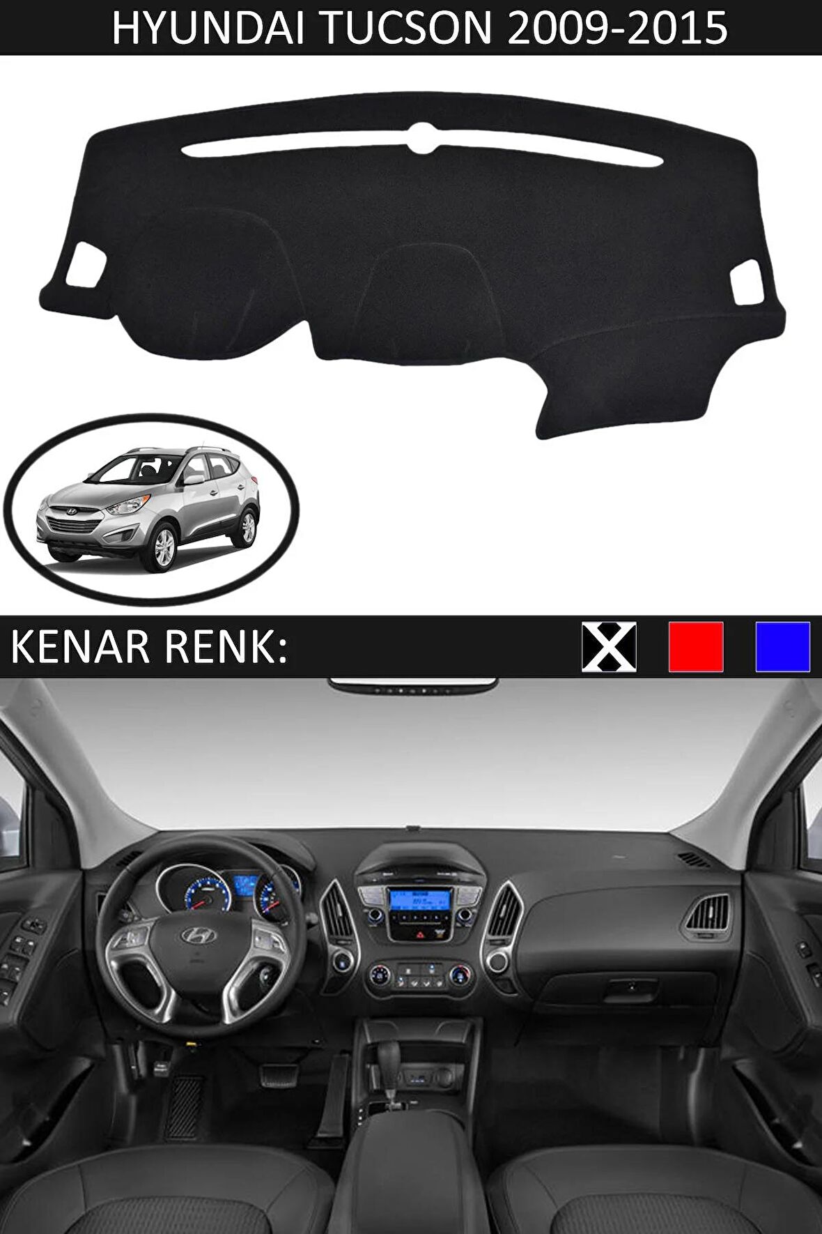 HYUNDAİ TUCSON 2009-2015 MODEL İÇİN TORPİDO KORUMA HALISI SİYAH RENK SİYAH KENAR