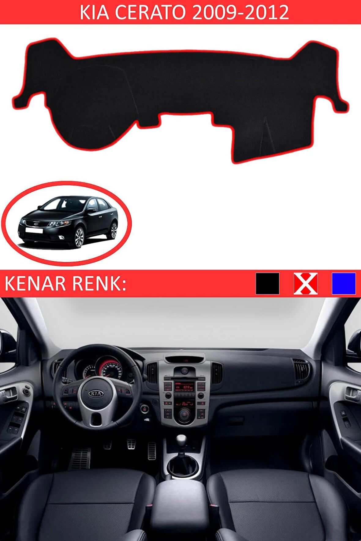 KİA CERATO 2009-2012 MODEL İÇİN TORPİDO KORUMA HALISI SİYAH RENK KIRMIZI KENAR