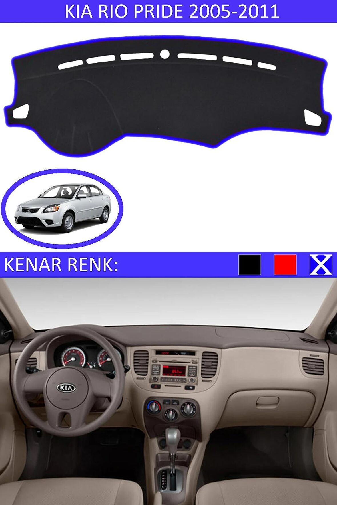 KiA RIO PRIDE 2005-2011 MODEL İÇİN TORPİDO KORUMA HALISI SİYAH RENK MAVİ KENAR