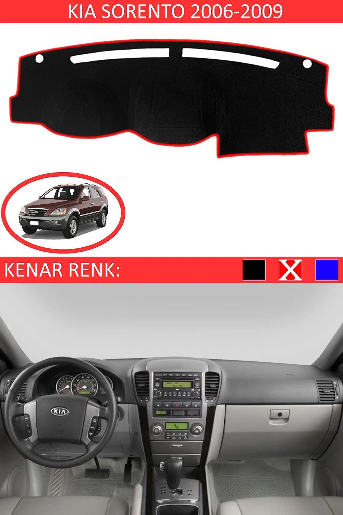 KİA SORENTO 2006-2009 MODEL İÇİN TORPİDO KORUMA HALISI SİYAH RENK KIRMIZI KENAR
