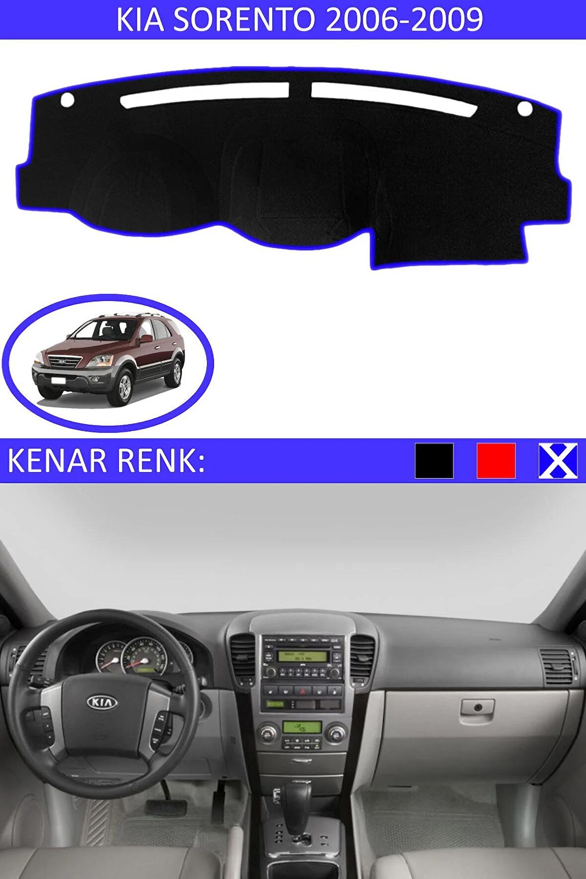 KİA SORENTO 2006-2009 MODEL İÇİN TORPİDO KORUMA HALISI SİYAH RENK MAVİ KENAR