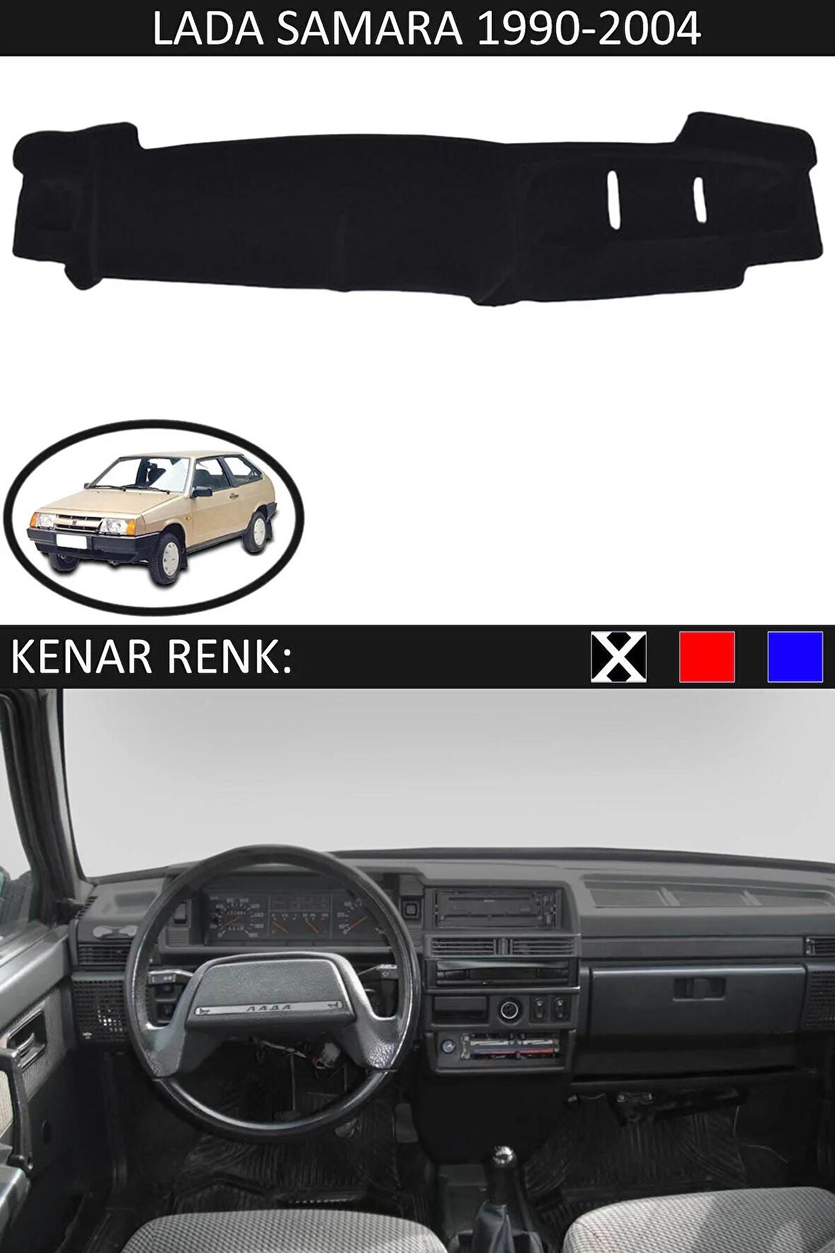 LADA SAMARA 1990-2004 MODEL İÇİN TORPİDO KORUMA HALISI SİYAH RENK SİYAH KENAR