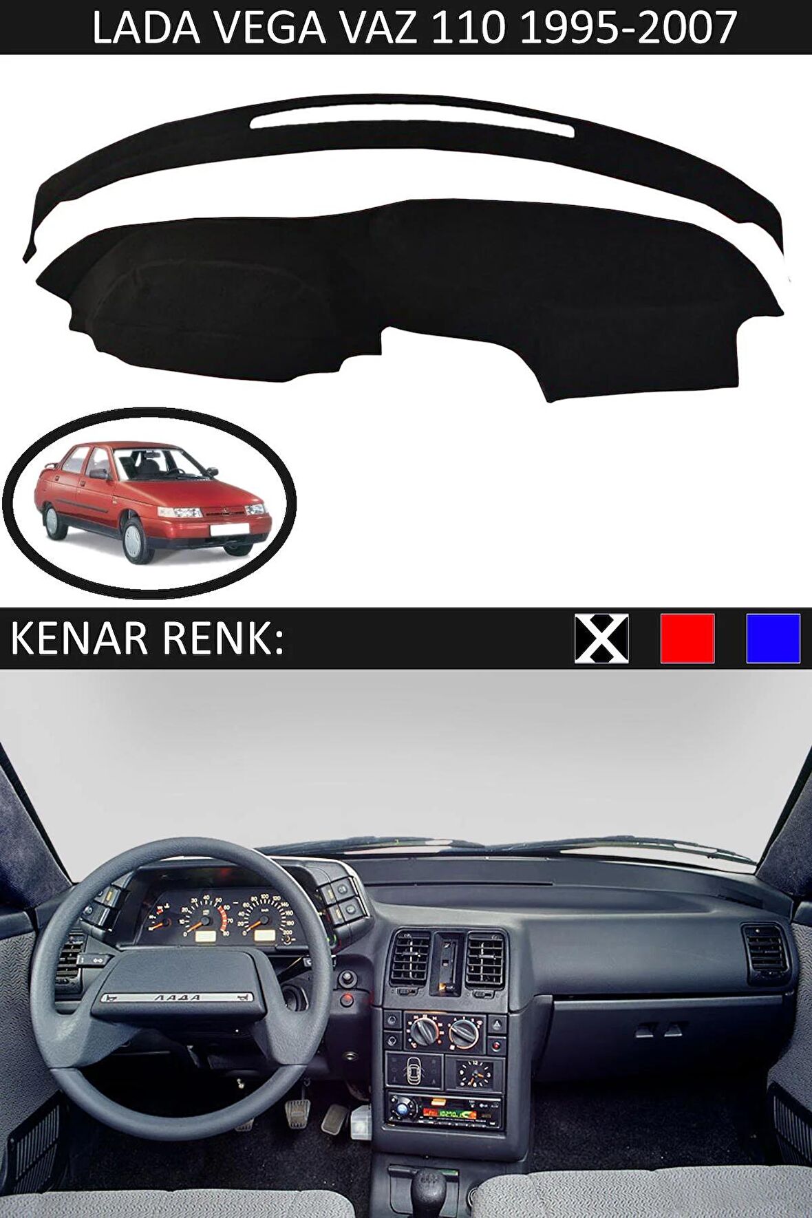 LADA VEGA VAZ 110 1995-2007 MODEL İÇİN TORPİDO KORUMA HALISI SİYAH RENK SİYAH KENAR