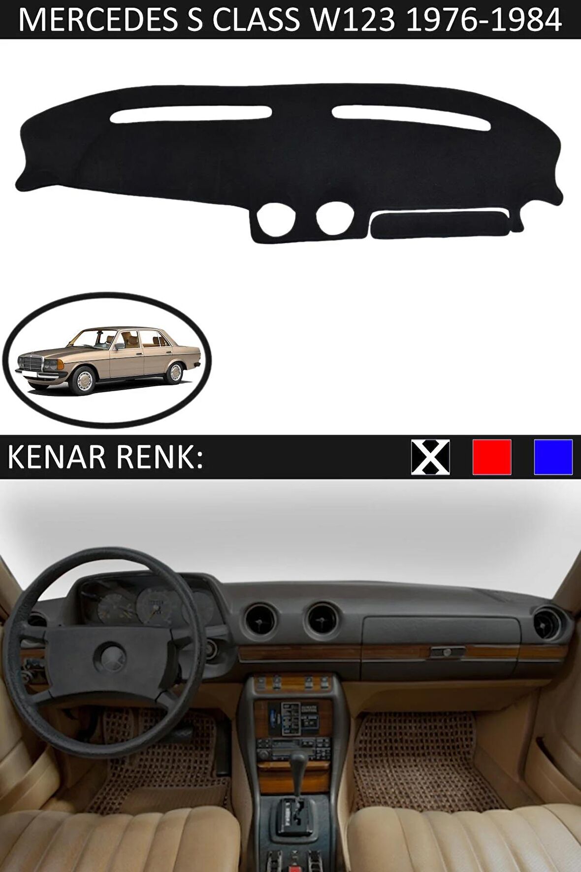 MERCEDES S CLASS W123 1976-1984 MODEL İÇİN TORPİDO KORUMA HALISI SİYAH RENK SİYAH KENAR