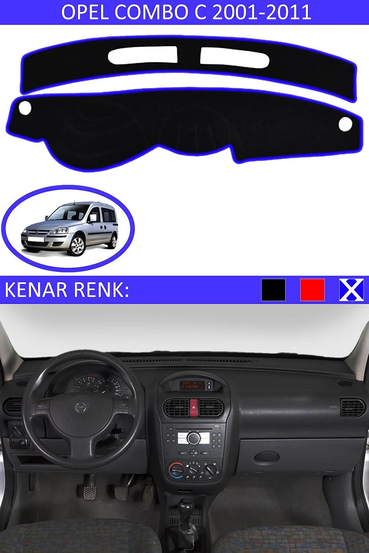 OPEL COMBO C 2001-2011 MODEL İÇİN TORPİDO KORUMA HALISI SİYAH RENK MAVİ KENAR