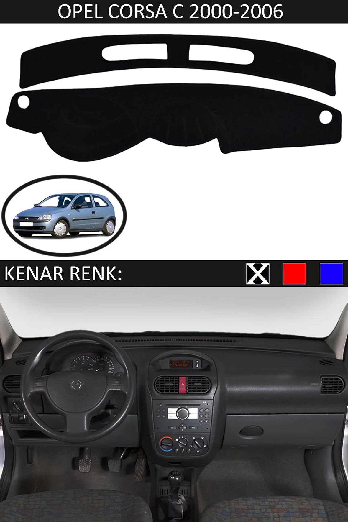 OPEL CORSA C 2000-2006 MODEL İÇİN TORPİDO KORUMA HALISI SİYAH RENK SİYAH KENAR