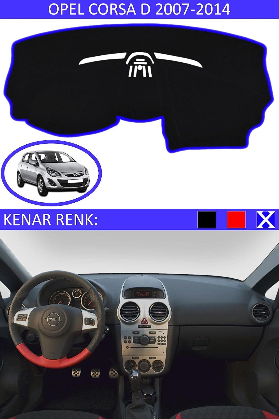 OPEL CORSA D 2007-2014 MODEL İÇİN TORPİDO KORUMA HALISI SİYAH RENK MAVİ KENAR