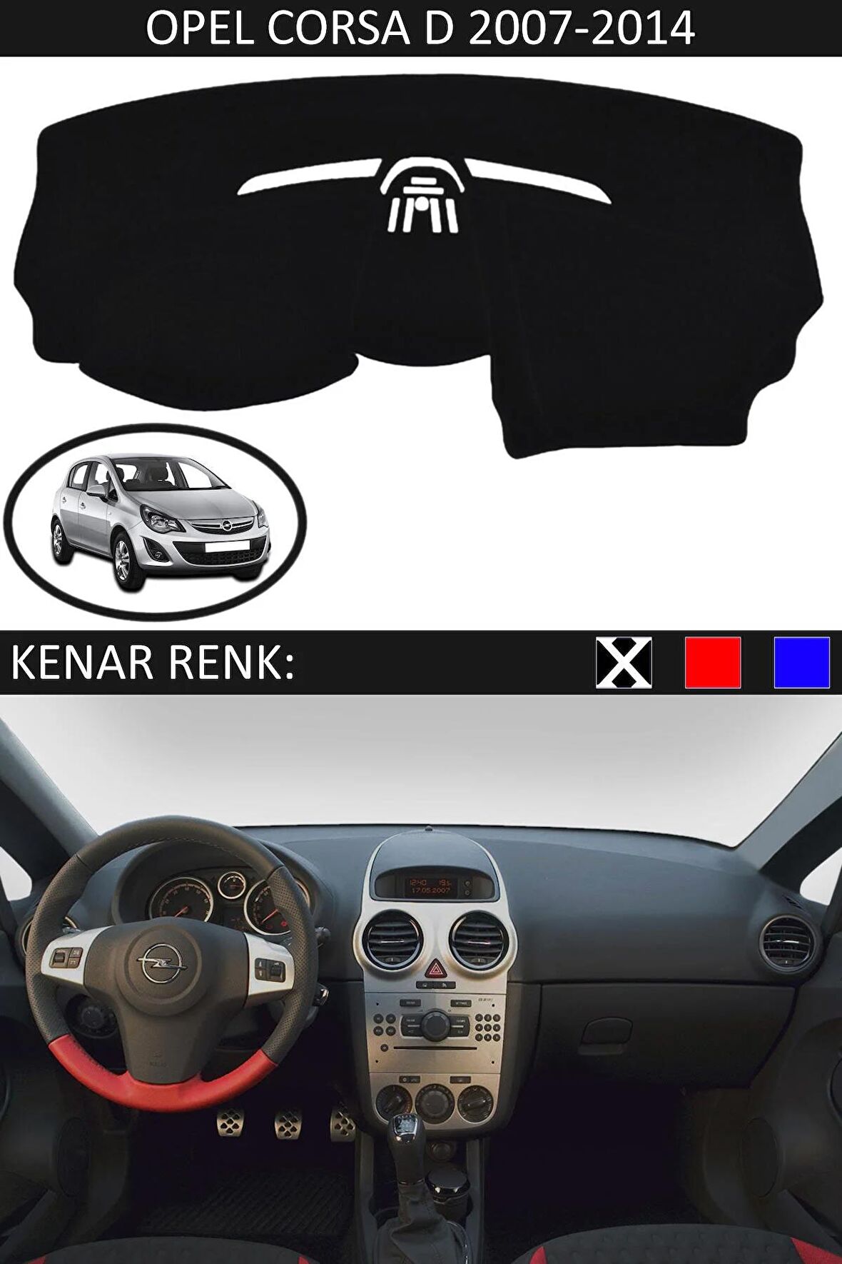 OPEL CORSA D 2007-2014 MODEL İÇİN TORPİDO KORUMA HALISI SİYAH RENK SİYAH KENAR