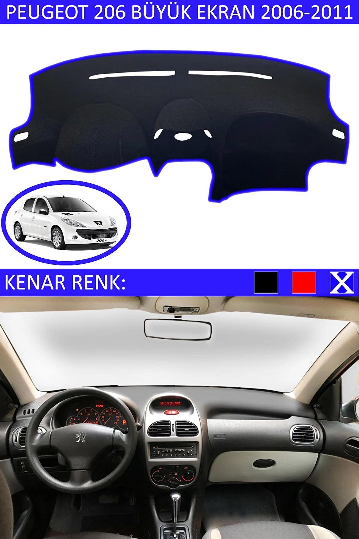 PEUGEOT 206 BÜYÜK EKRANLI 2006-2011 MODEL İÇİN TORPİDO KORUMA HALISI SİYAH RENK MAVİ KENAR