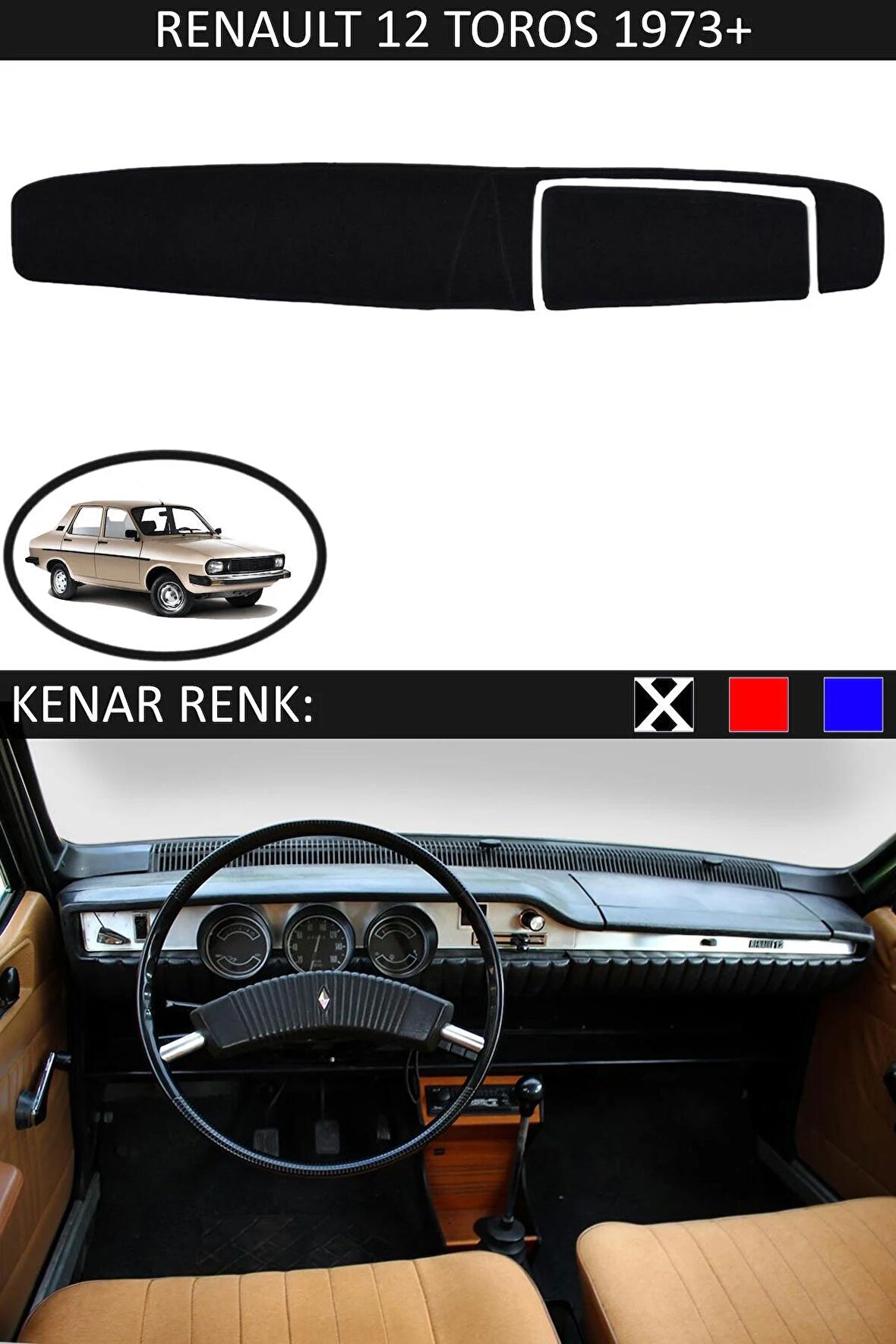 RENAULT 12 TOROS 1973 MODEL ve ÜSTÜ İÇİN TORPİDO KORUMA HALISI SİYAH RENK SİYAH KENAR