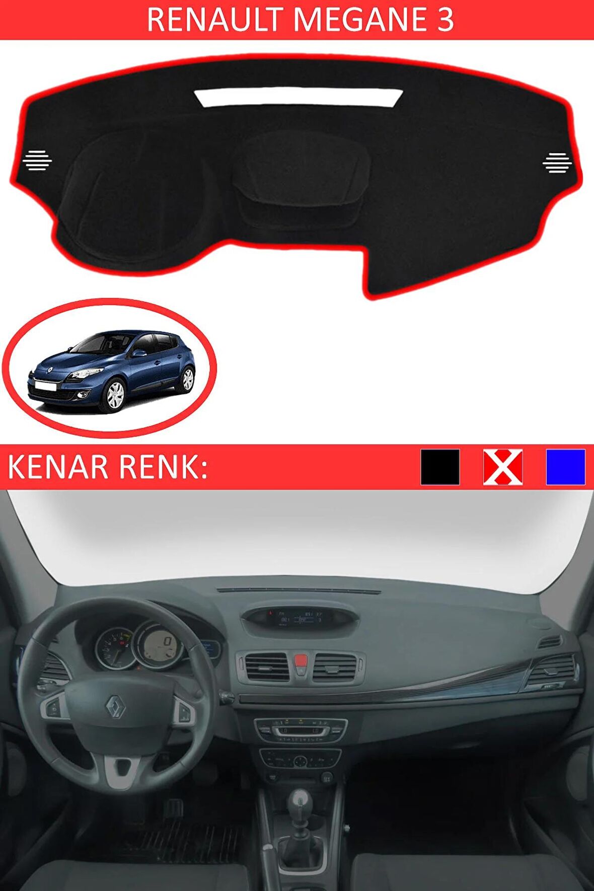 RENAULT MEGAN 3 HATCHBACK İÇİN TORPİDO KORUMA HALISI SİYAH RENK KIRMIZI KENAR