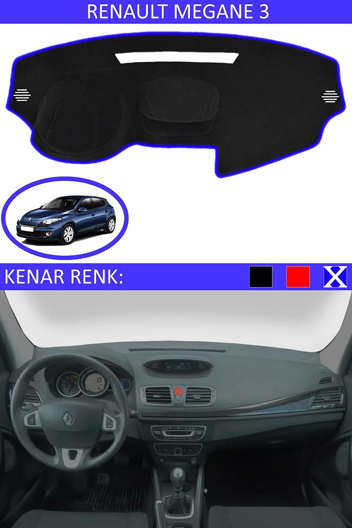 RENAULT MEGAN 3 HATCHBACK İÇİN TORPİDO KORUMA HALISI SİYAH RENK MAVİ KENAR