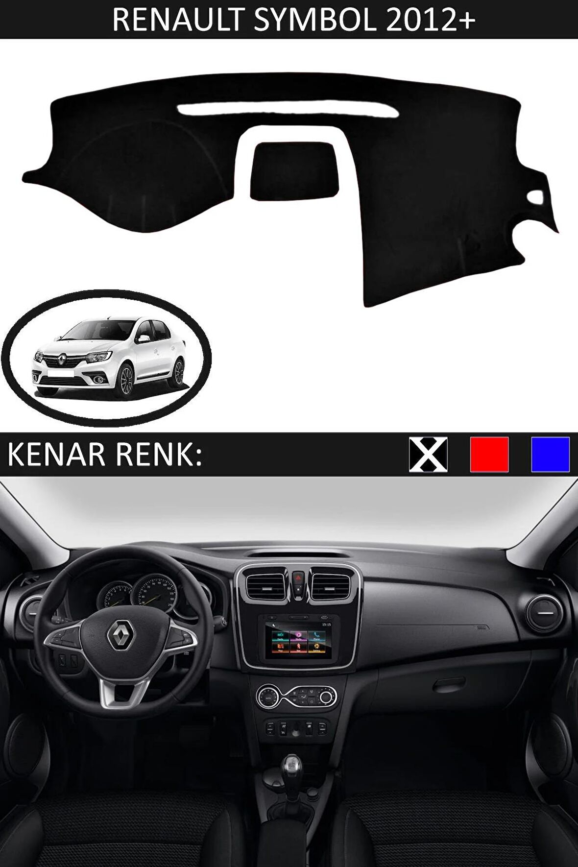 RENAULT SYMBOL 2012 MODEL ve ÜSTÜ İÇİN TORPİDO KORUMA HALISI SİYAH RENK SİYAH KENAR