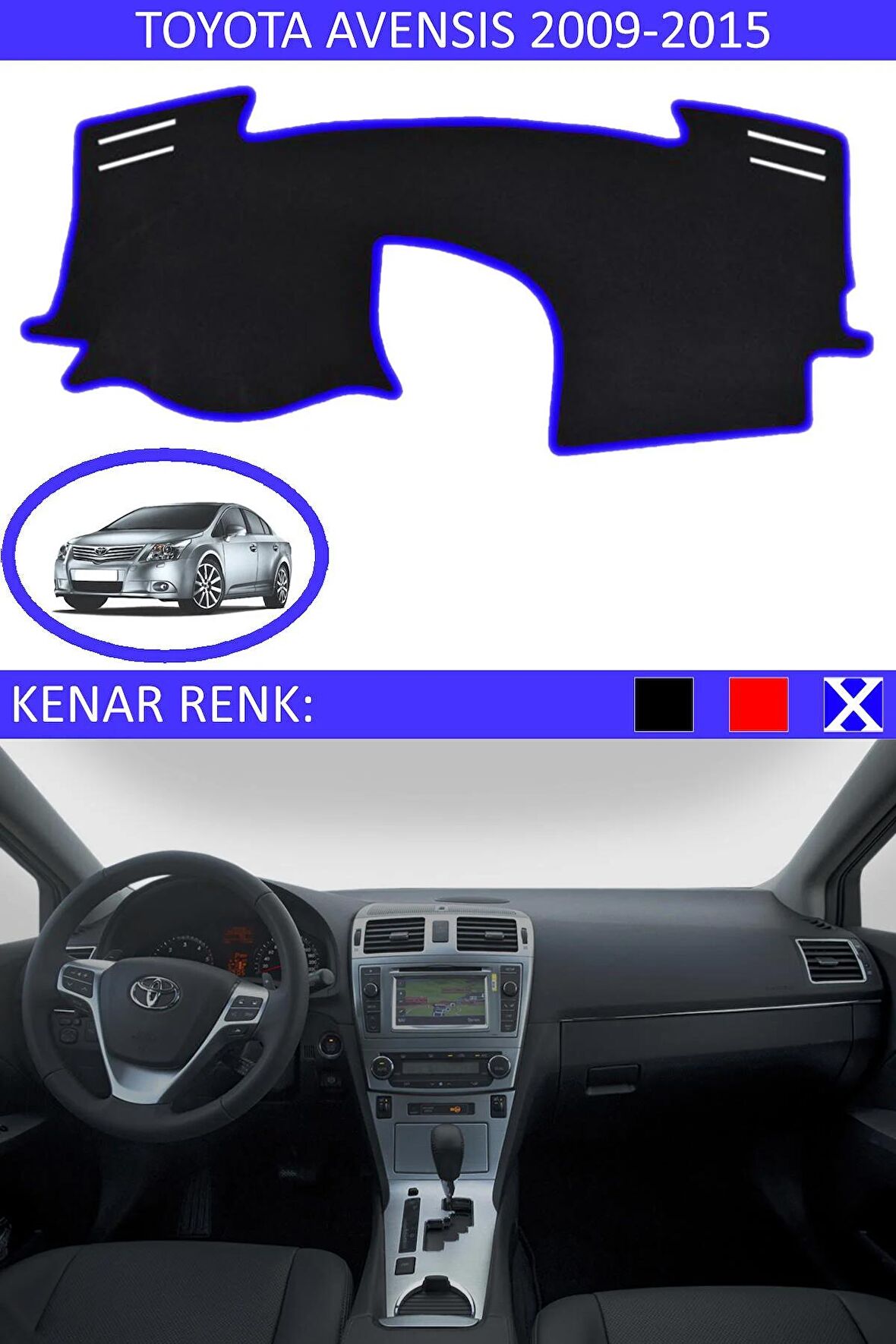 TOYOTA AVENSİS 2009-2015 MODEL İÇİN TORPİDO KORUMA HALISI SİYAH RENK MAVİ KENAR