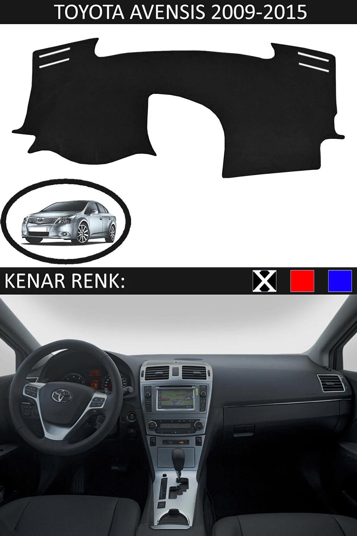TOYOTA AVENSİS 2009-2015 MODEL İÇİN TORPİDO KORUMA HALISI SİYAH RENK SİYAH KENAR