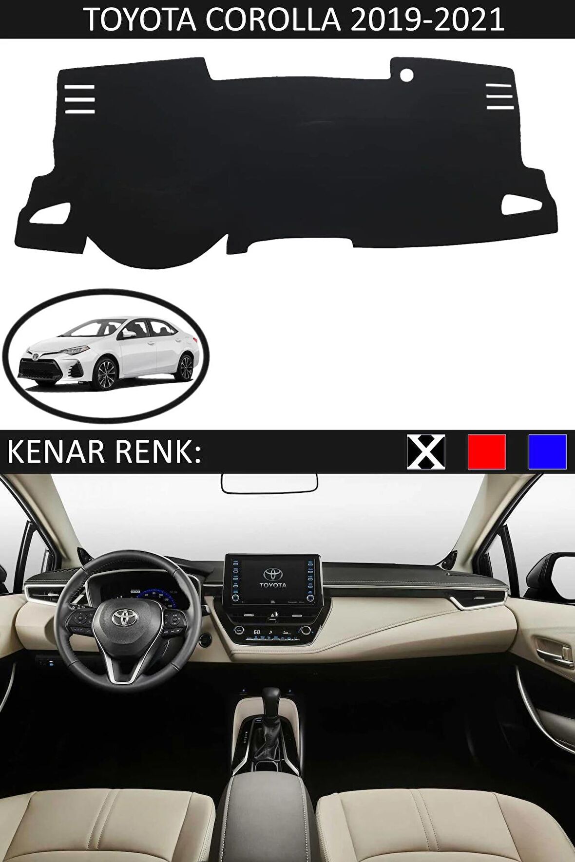 TOYOTA COROLLA 2019-2021 MODEL İÇİN TORPİDO KORUMA HALISI SİYAH RENK SİYAH KENAR