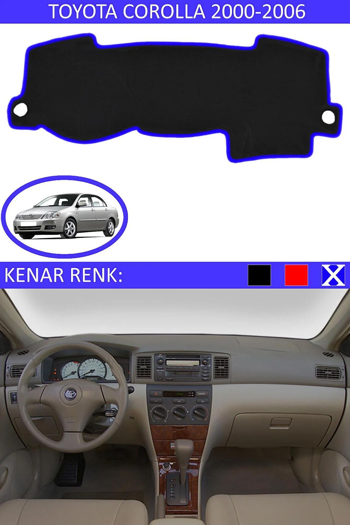 TOYOTA COROLLA 2000-2006 MODEL İÇİN TORPİDO KORUMA HALISI SİYAH RENK MAVİ KENAR