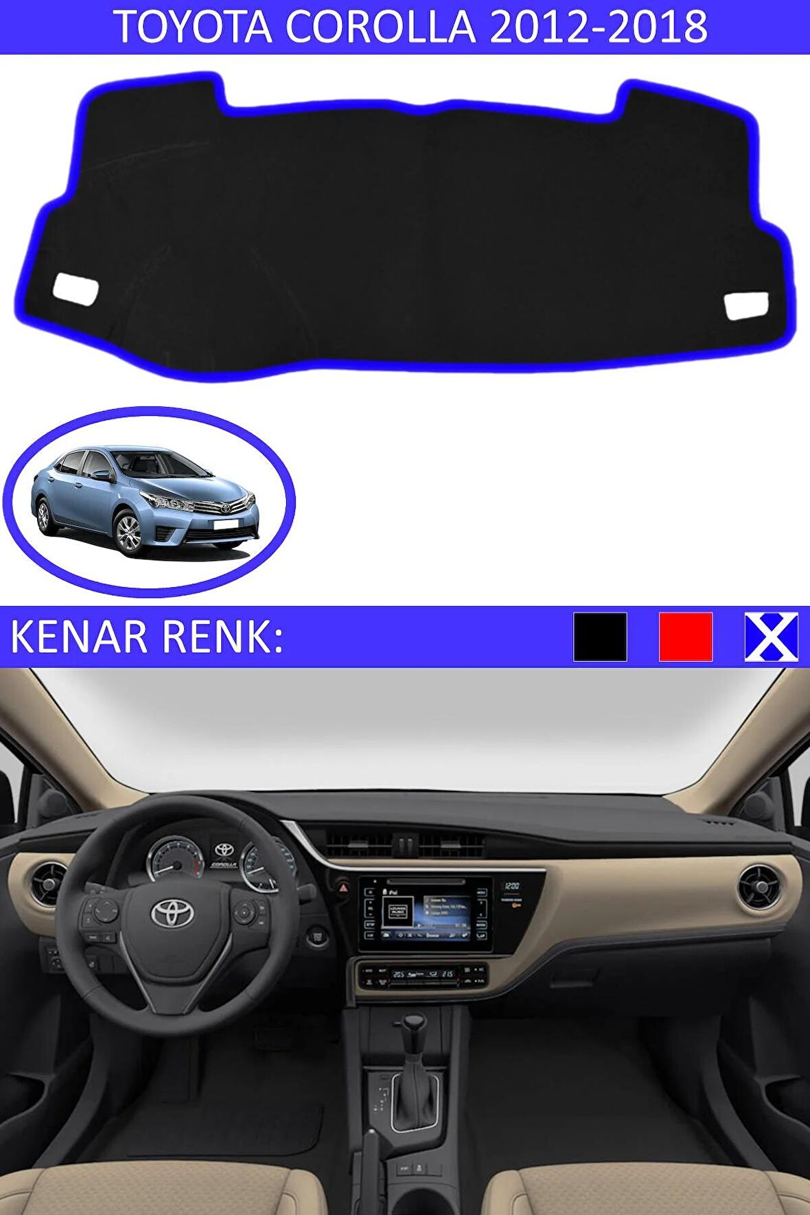 TOYOTA COROLLA 2012-2018 MODEL İÇİN TORPİDO KORUMA HALISI SİYAH RENK MAVİ KENAR