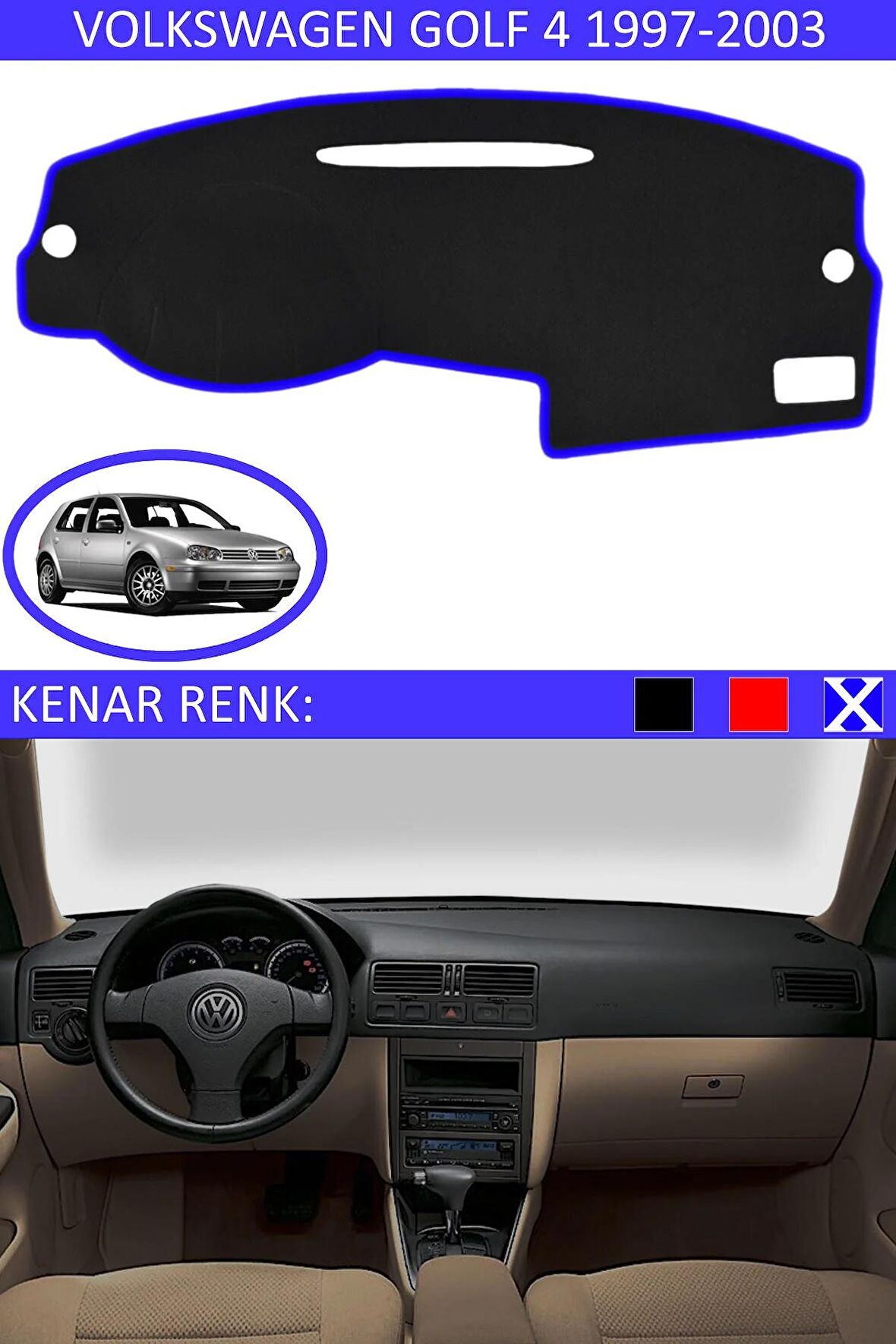 VOLKSWAGEN GOLF 4 1997-2003 MODEL İÇİN TORPİDO KORUMA HALISI SİYAH RENK MAVİ KENAR