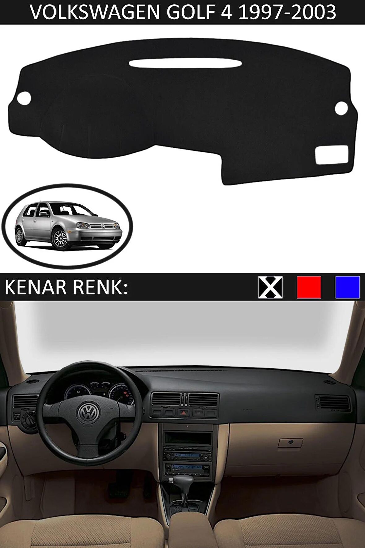 VOLKSWAGEN GOLF 4 1997-2003 MODEL İÇİN TORPİDO KORUMA HALISI SİYAH RENK SİYAH KENAR