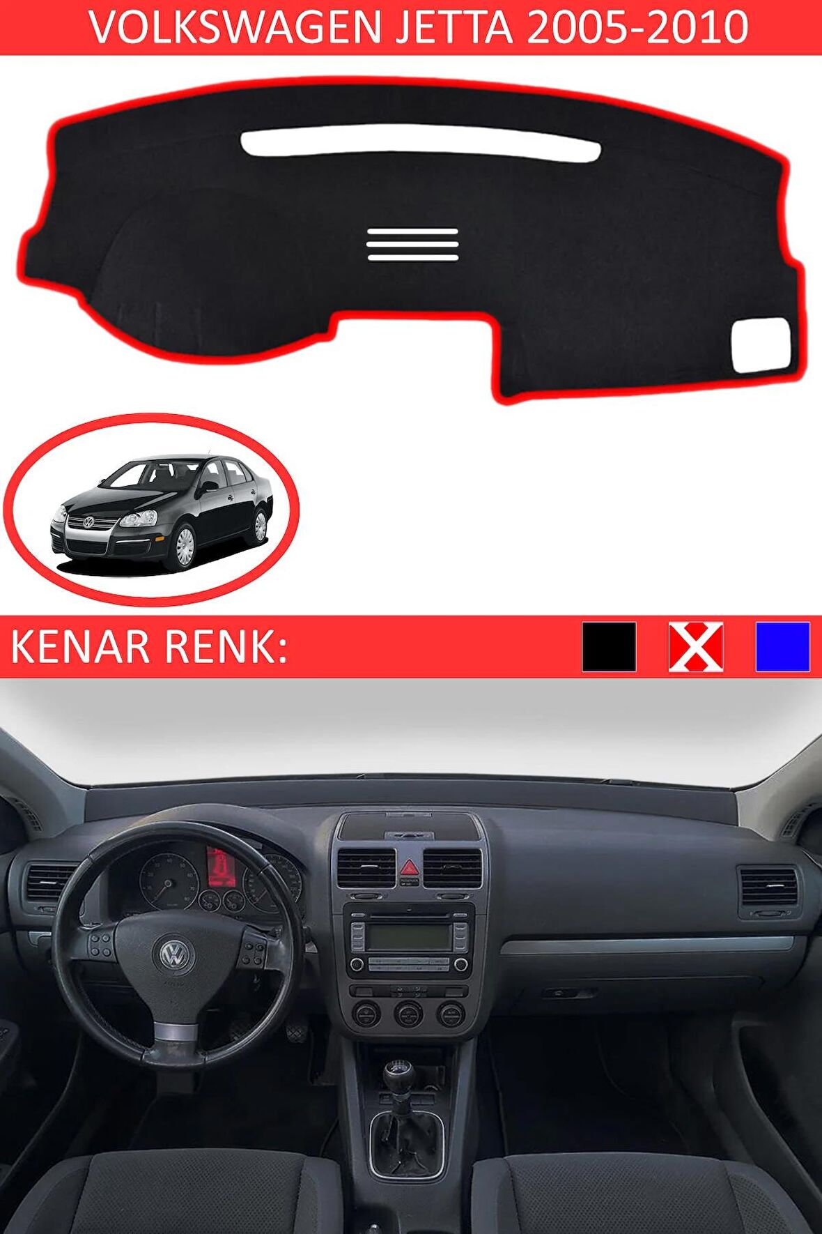 VOLKSWAGEN JETTA 2005-2010 MODEL İÇİN TORPİDO KORUMA HALISI SİYAH RENK KIRMIZI KENAR