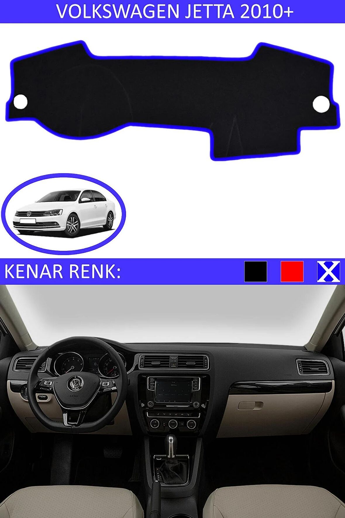VOLKSWAGEN JETTA 2010 MODEL ve ÜSTÜ İÇİN TORPİDO KORUMA HALISI SİYAH RENK MAVİ KENAR
