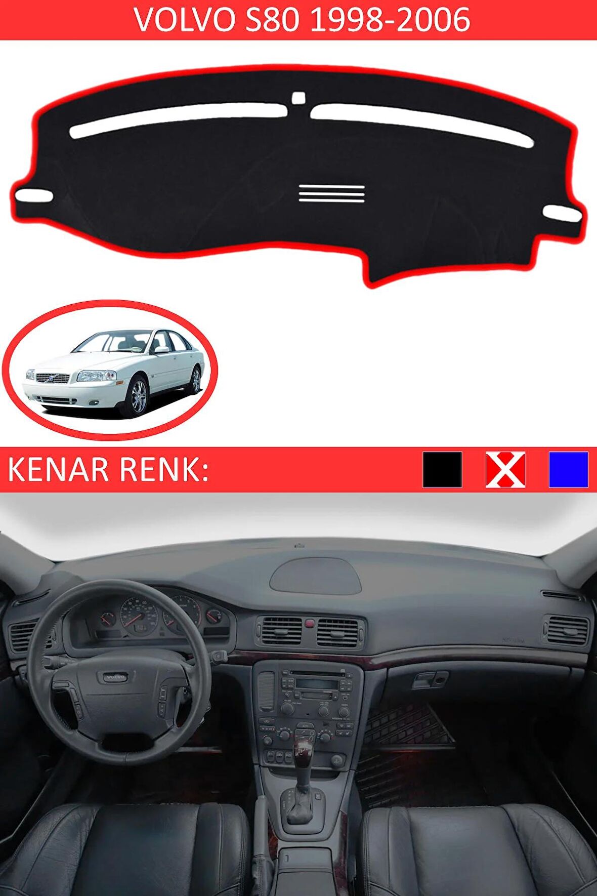 VOLVO S80 1998-2006 MODEL İÇİN TORPİDO KORUMA HALISI SİYAH RENK KIRMIZI KENAR