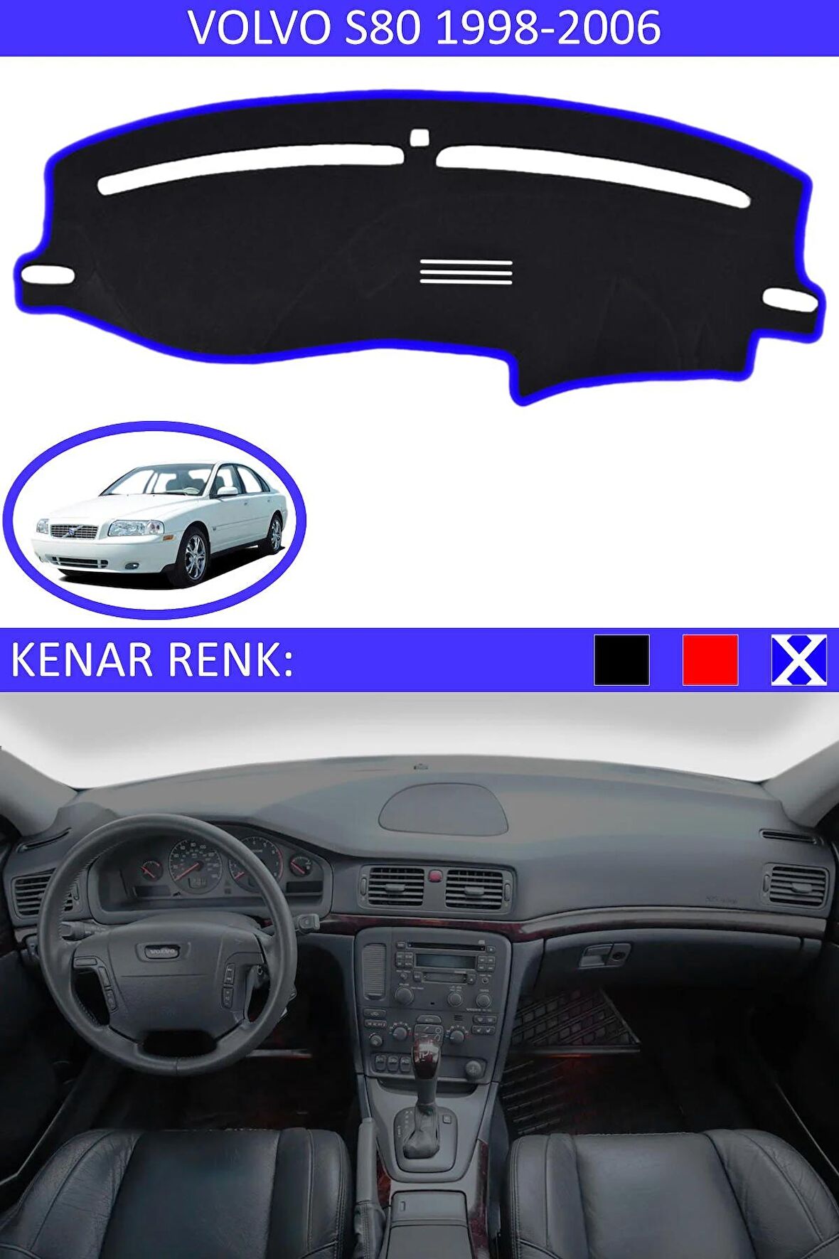 VOLVO S80 1998-2006 MODEL İÇİN TORPİDO KORUMA HALISI SİYAH RENK MAVİ KENAR