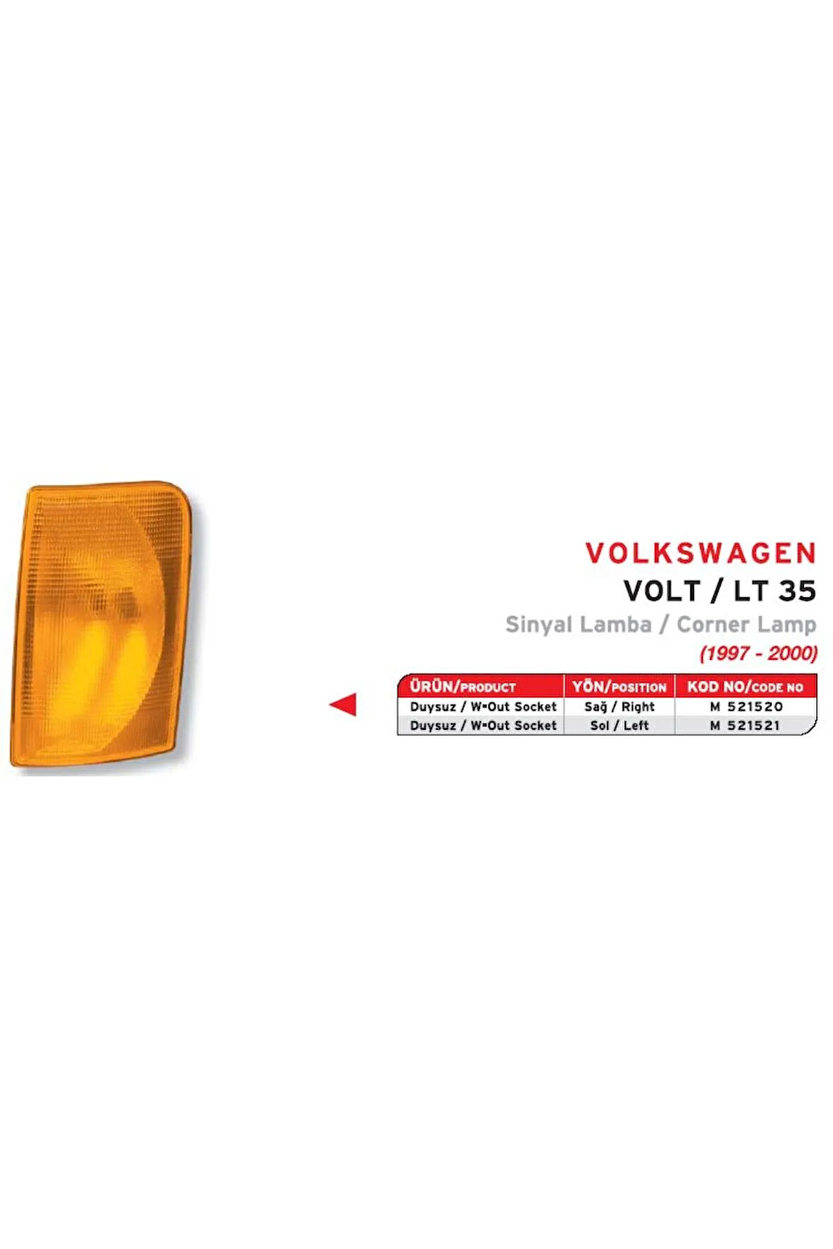 SAG ON SINYAL LAMBASI SARI-DUYSUZ (VOLKSWAGEN  LT 97-07)