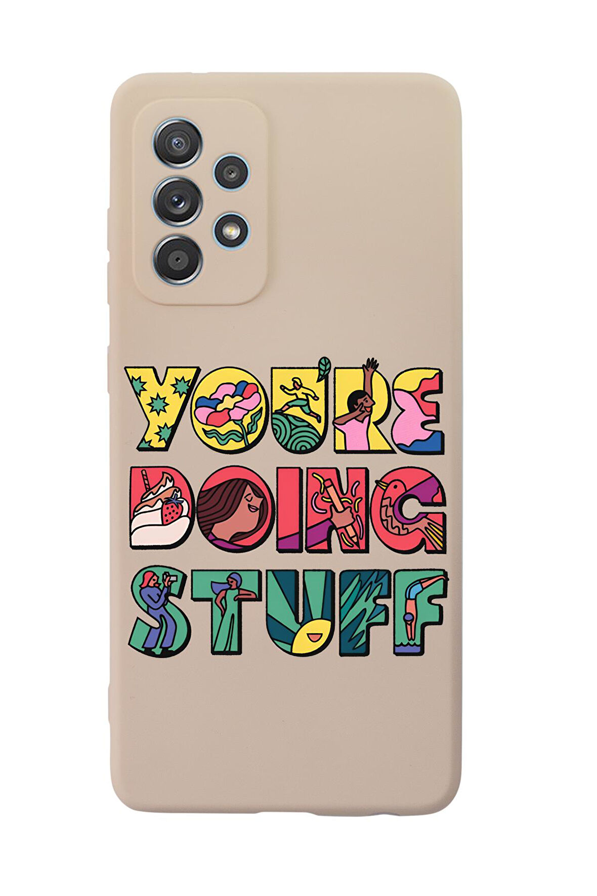 Samsung A72 Uyumlu Youre Doing Stuff Desenli Premium Silikonlu Telefon Kılıfı