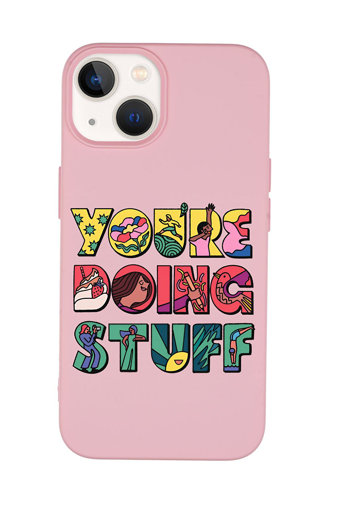 iPhone 14 Uyumlu Youre Doing Stuff Desenli Premium Silikonlu Telefon Kılıfı