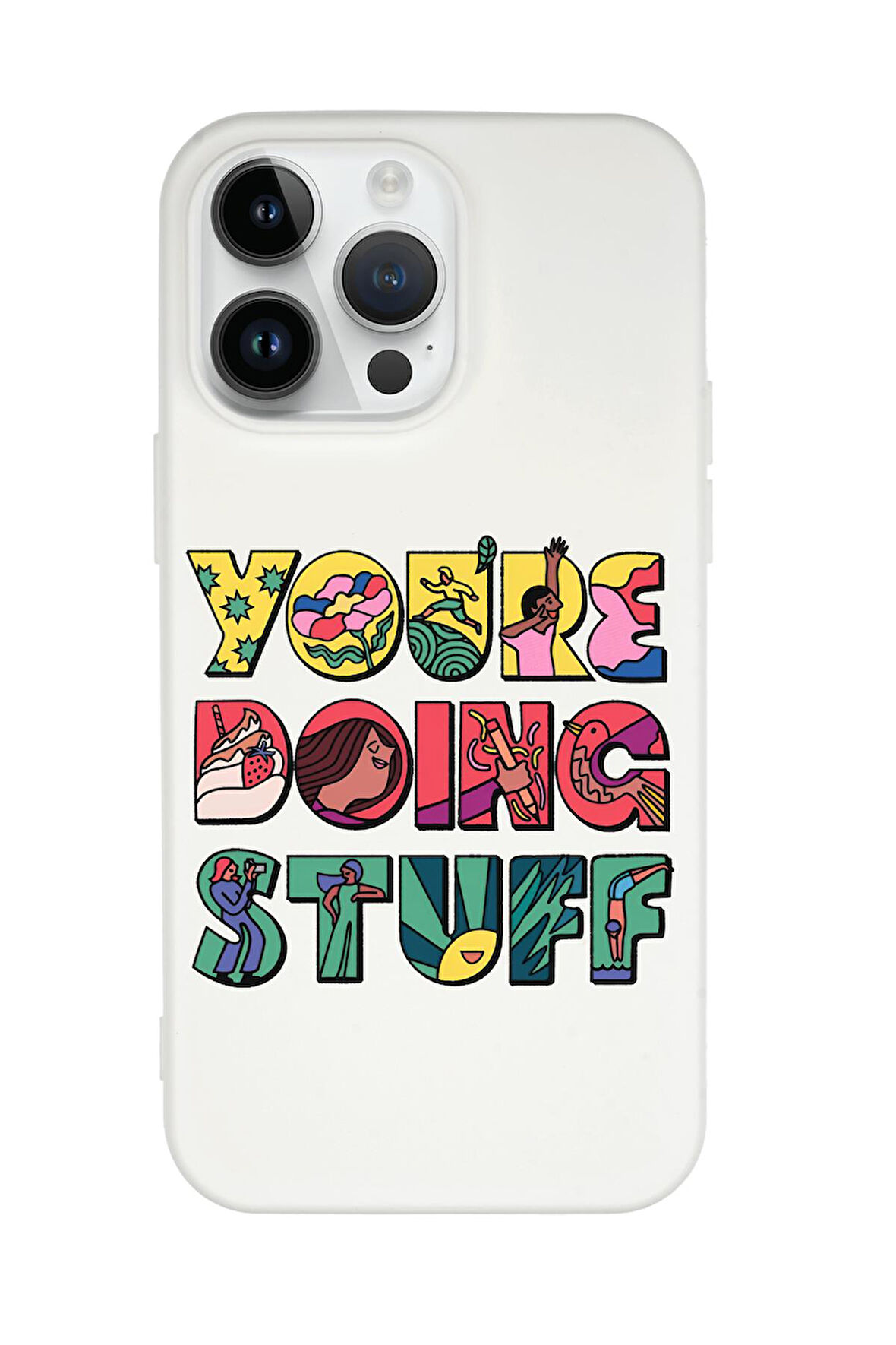 iPhone 14 Pro Max Uyumlu Youre Doing Stuff Desenli Premium Silikonlu Telefon Kılıfı