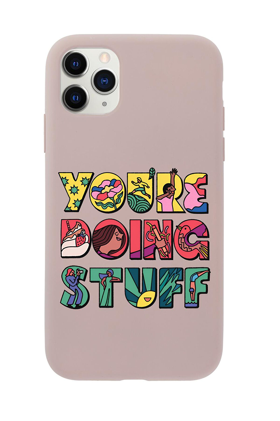 iPhone 11 Pro Max Uyumlu Youre Doing Stuff Desenli Premium Silikonlu Telefon Kılıfı