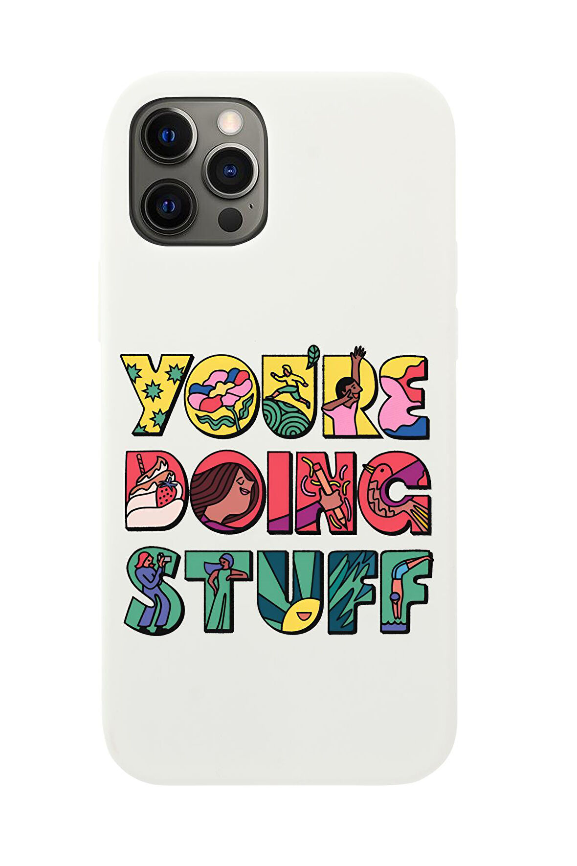 iPhone 12 Pro Uyumlu Youre Doing Stuff Desenli Premium Silikonlu Telefon Kılıfı