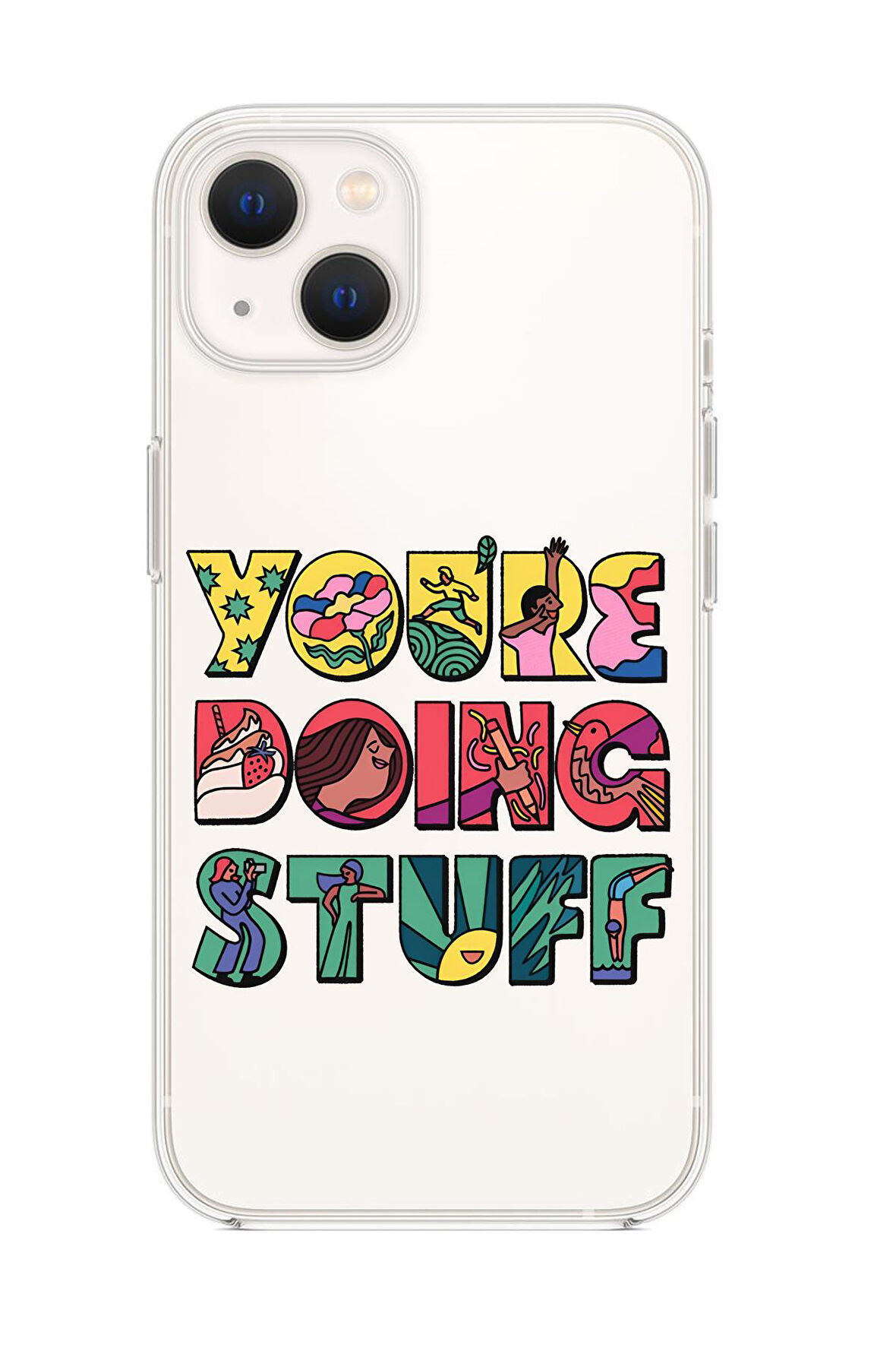 iPhone 15 Uyumlu Youre Doing Stuff Desenli Premium Şeffaf Silikon Kılıf 