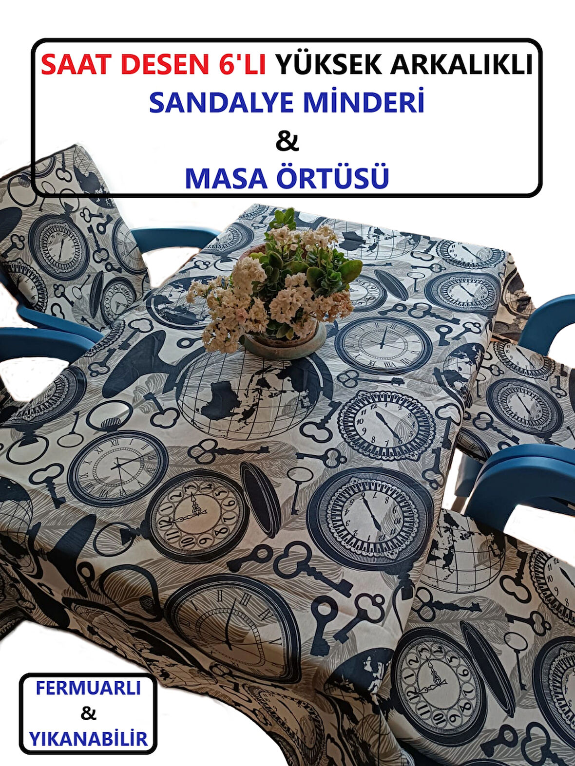 Sandalye Minderi Yüksek Sırt Destekli Fermuarlı Yıkanır 6'lı Sandalye ve Masa Örtüsü (120x180) Saat Desen