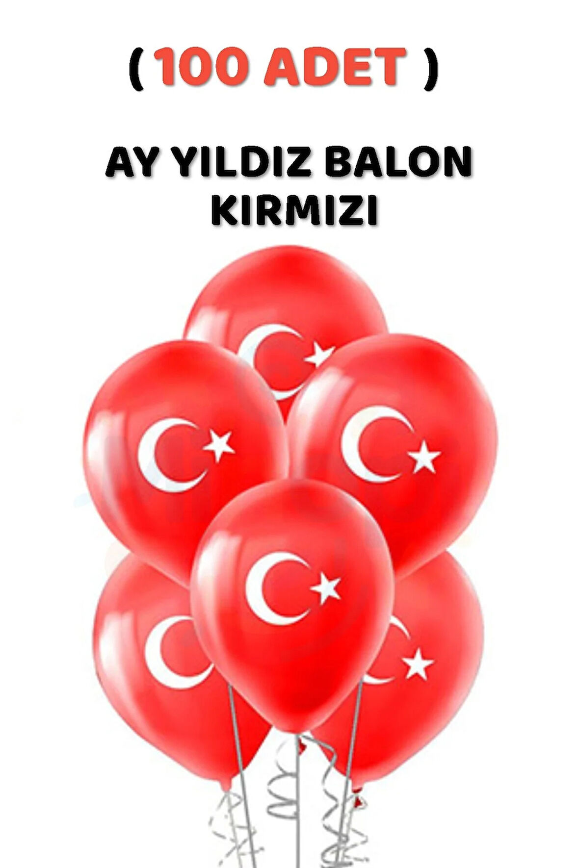 ( 100 Adet ) Ay Yıldız Türk Bayrağı Baskılı Balon Kırmızı Balon Milli Bayram Süsleme