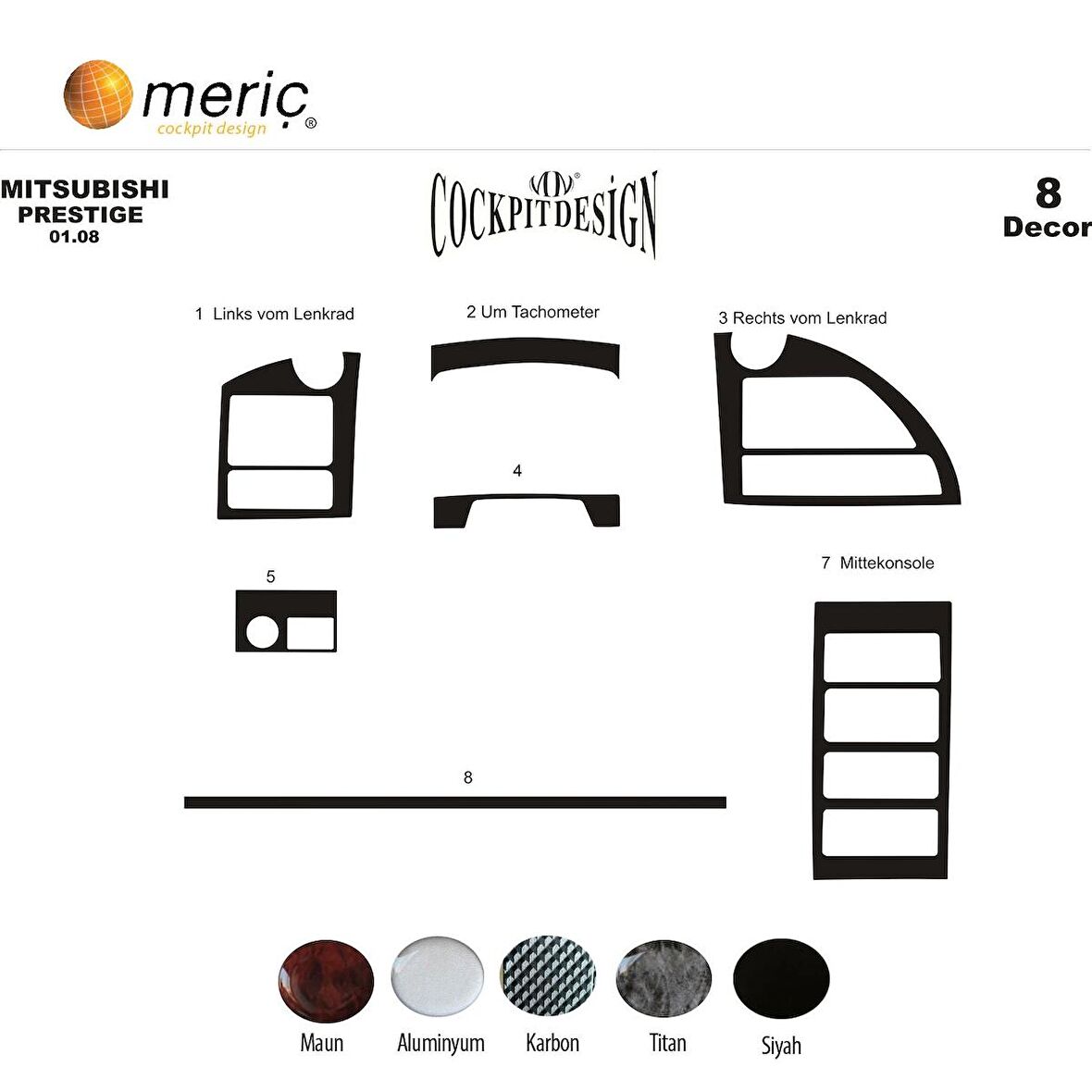 Meriç® Mitsubishi Prestige Delux Ön Torpido Kaplama 8 Parça 2008-2010