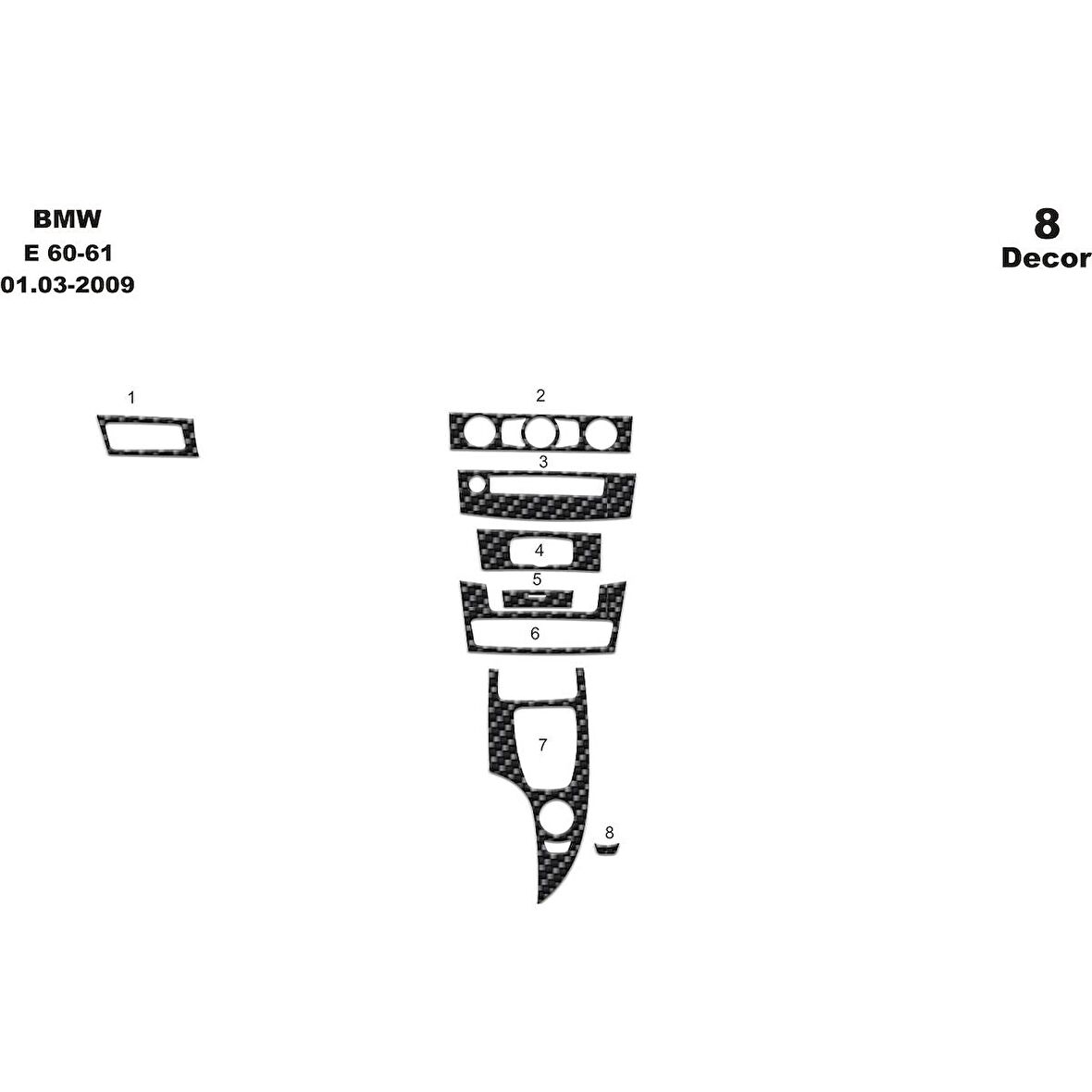 Meriç® Bmw 5 E60 / E61 Ön Torpido Kaplama 8 Parça 2003-2009