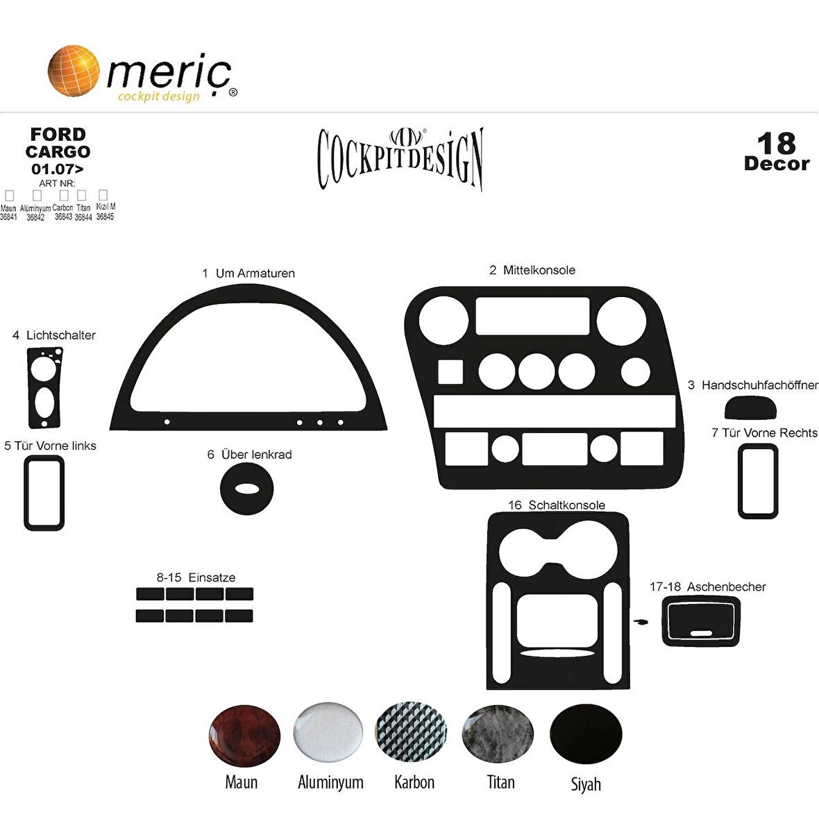 Meriç® Ford Cargo 1838T Ön Torpido Kaplama 18 Parça 2007-2015