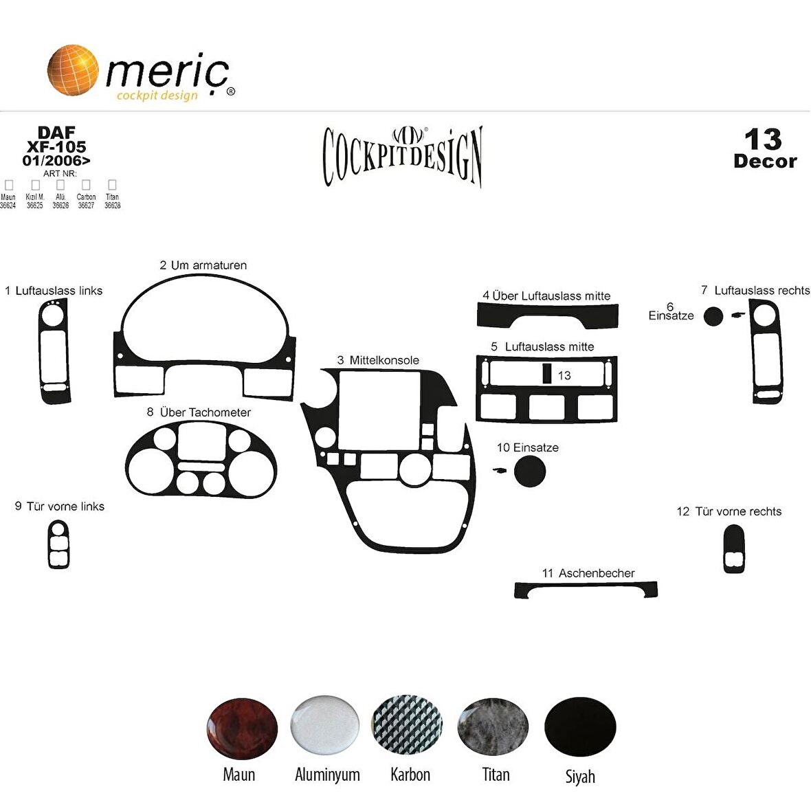 Meriç® Daf Xf 105 Ön Torpido Kaplama 13 Parça 2006-›